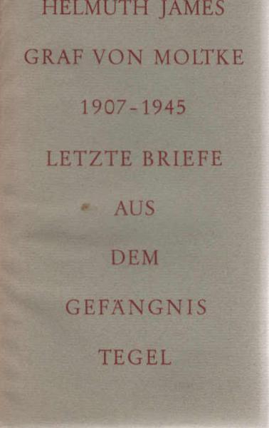 Letzte Briefe aus dem Gefängnis Tegel.