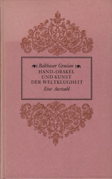 Hand - Orakel und Kunst der Weltklugheit. Eine Auswahl