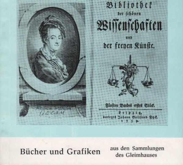 Das Gleimhaus: Die Sammlungen des Gleimhauses; Teil: Teil 2., Bücher und Grafiken.