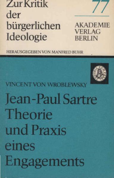 Jean-Paul Sartre, Theorie und Praxis eines Engagements.