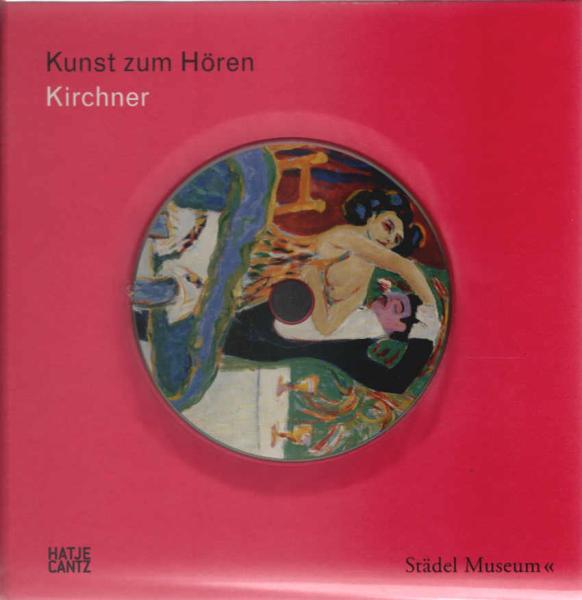 Kirchner : anlässlich der Ausstellung Ernst Ludwig Kirchner. Retrospektive, Städel-Museum, Frankfurt am Main, 23. April bis 25. Juli 2010.
