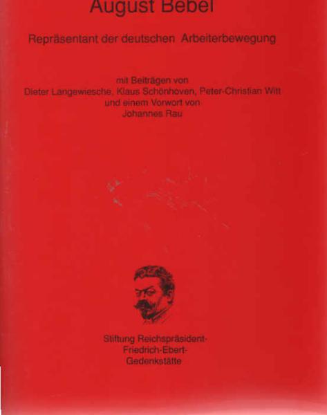 August Bebel, Repräsentant der deutschen Arbeiterbewegung.