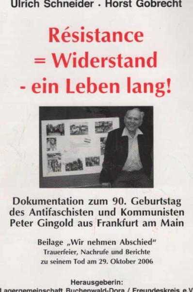 Resistance = Widerstand - ein Leben lang! Dokumentation zum 90. Geburtstag des Antifaschisten und Kommunisten Peter Gingold aus.
