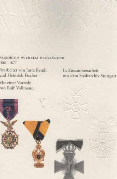 Friedrich Wilhelm Hackländer : 1816 - 1877 ; [für die Ausstellung im Schiller-Nationalmuseum in Marbach am Neckar zwischen Januar und Mai 1998 ; mit einem Verzeichnis der ausgestellten Stücke und Skizzen aus F. W. Hackländers Tagebuch seiner Orientreise a