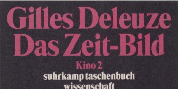 Deleuze, Gilles: Kino; Teil: 2., Das Zeit-Bild.