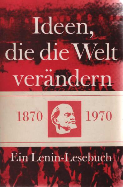 Ideen, die die Welt verändern : Ein Lenin-Lesebuch.