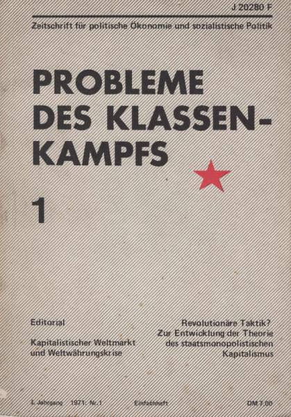 Probleme des Klassenkampfs : Zeitschrift für politische Ökonomie und sozialistische Politik. Nr. 1, 1. Jahrgang 1971.