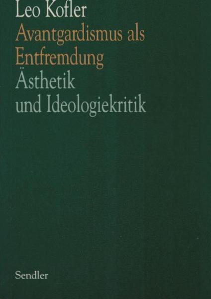 Avantgardismus als Entfremdung : Ästhetik u. Ideologiekritik.