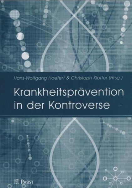Krankheitsprävention in der Kontroverse.