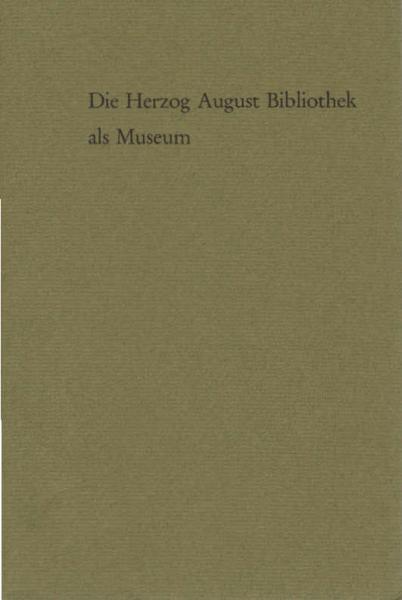 Die Herzog August Bibliothek als Museum.