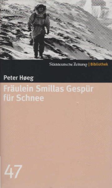 Fräulein Smillas Gespür für Schnee : Roman.