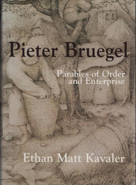 Pieter Bruegel : Parables of Order and Enterprise (Cambridge studies in Netherlandish visual culture)
