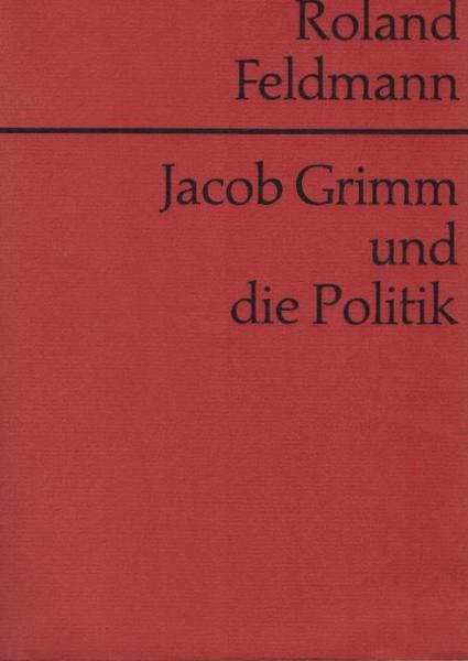 Jacob Grimm und die Politik.