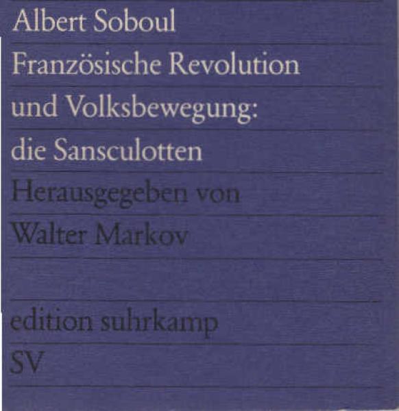 Französische Revolution und Volksbewegung, die Sansculotten : d. Sektion von Paris im Jahre II.