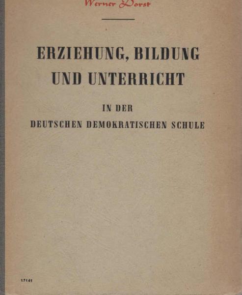 Erziehung, Bildung und Unterricht in der deutschen demokratischen Schule : Grundlagen.
