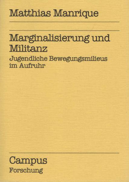 Marginalisierung und Militanz : jugendliche Bewegungsmilieus im Aufruhr.