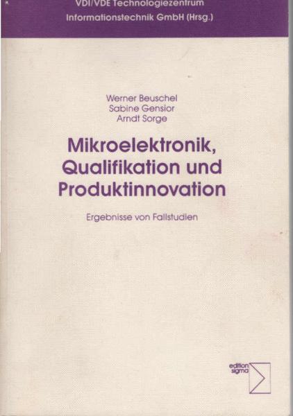 Mikroelektronik, Qualifikation und Produktinnovation : Ergebnisse von Fallstudien.