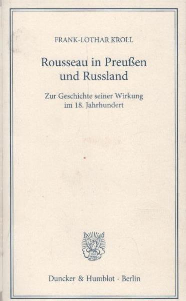 Rousseau in Preußen und Russland : zur Geschichte seiner Wirkung im 18. Jahrhundert.