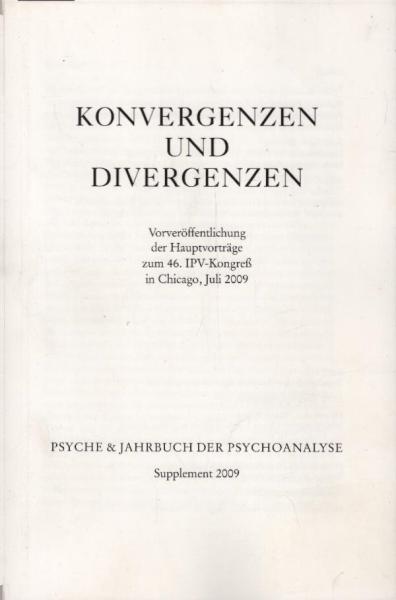 Konvergenzen und Divergenzen : Vorveröffentlichung der Hauptvorträge zum 46. IPV-Kongreß in Chicago, Juli 2009.