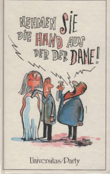 Nehmen Sie die Hand aus der Dame : "immer dieser verflixte Sex".