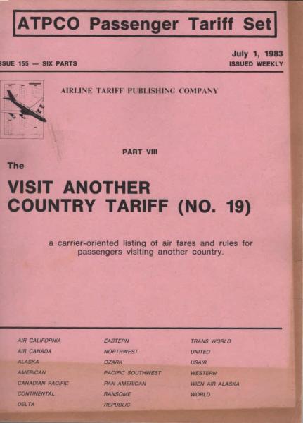 ATPCO Passenger Tariff Set. Part 8: The Visit Another Country Tariff (No.19). Juli 1, 1983.