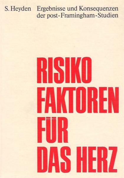 Risikofaktoren für das Herz : Ergebnisse u. Konsequenzen d. post-Framingham-Studien.
