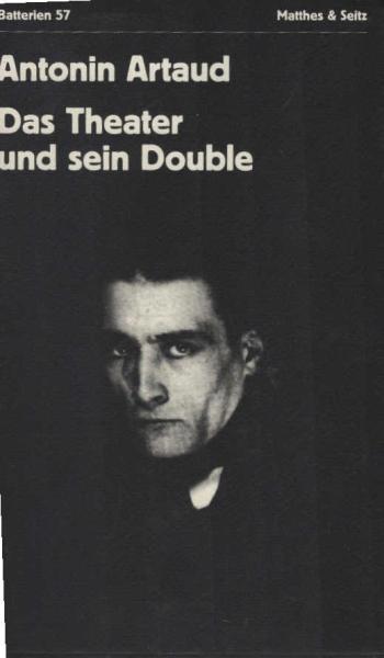 Artaud, Antonin: Werke in Einzelausgaben; Teil: 8., Das Theater und sein Double.