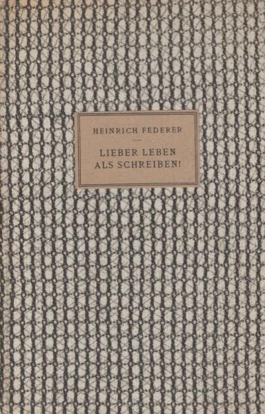 Lieber leben als schreiben! : Erinnergn.