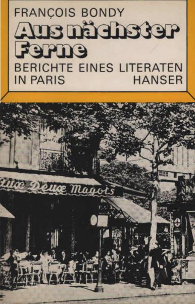 Aus nächster Ferne : Berichte e. Literaten in Paris.