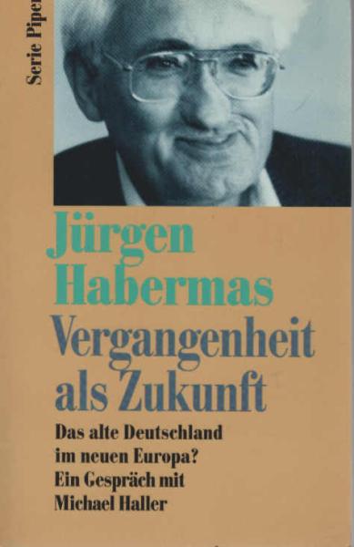 Vergangenheit als Zukunft : das alte Deutschland im neuen Europa?.