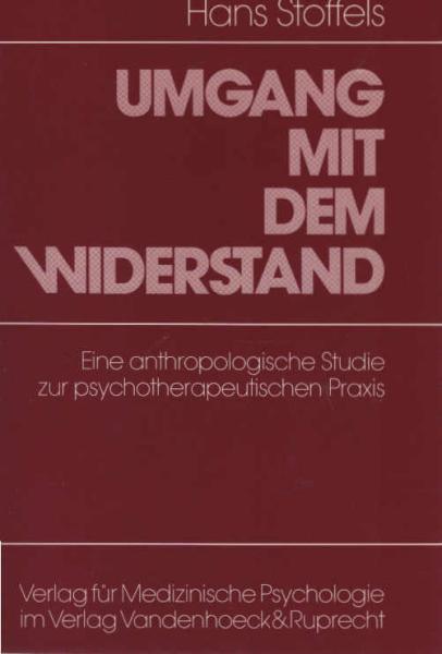 Umgang mit dem Widerstand : e. anthropolog. Studie zur psychotherapeut. Praxis.