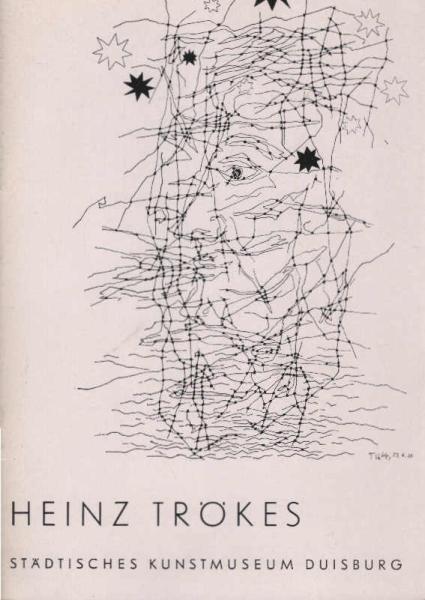 Heinz Trökes. Ausstellung im Städtischen Kunstmuseum Duisburg 2. April bis 8. Mai 1955.