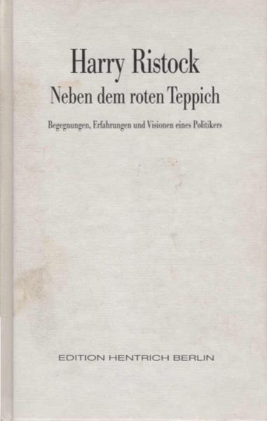 Neben dem roten Teppich : Begegnungen, Erfahrungen und Visionen eines Politikers.