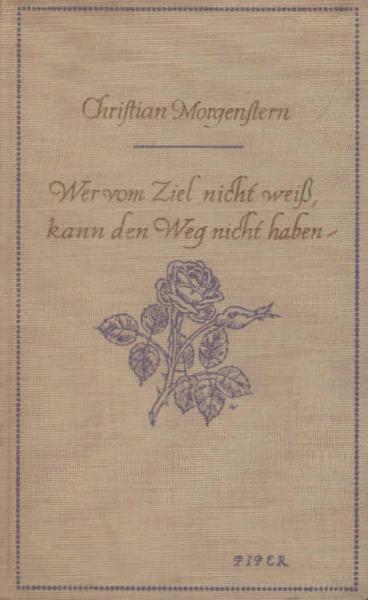 Wer vom Ziel nicht weiß, kann den Weg nicht haben : Für jeden Tag d. Jahres e. Geleitw.
