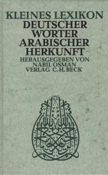 Kleines Lexikon deutscher Wörter arabischer Herkunft.