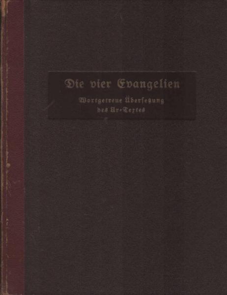 Die vier Evangelien : wortgetreue Übersetzung des Ur-Textes von Eberhard Nestle / übers. und hrsg. von Herm. Bollow