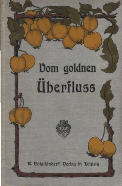 Vom goldenen Überfluß : eine Auswahl aus neuern deutschen Dichtern für Schule und Haus
