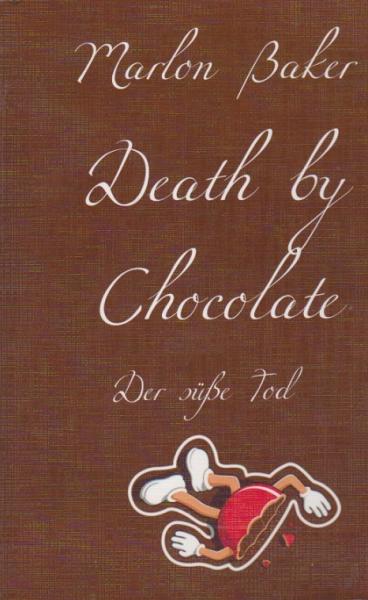 Death by Chocolate : der süße Tod.