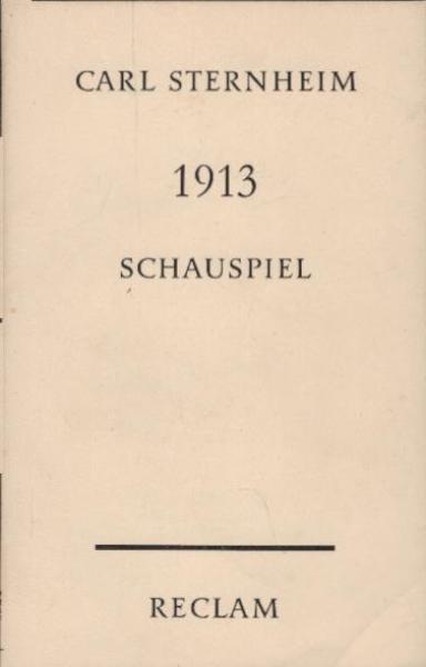 1913 [Neunzehnhundertdreizehn] : Schauspiel in 3 Aufzügen.