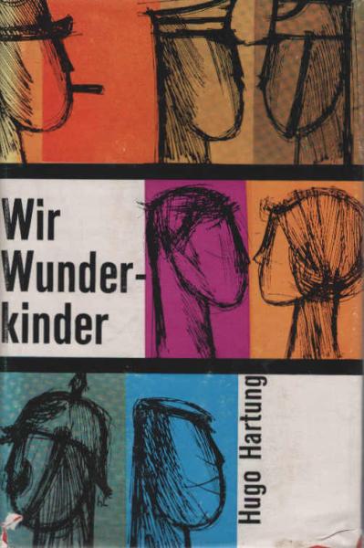 Wir Wunderkinder : der dennoch heitere Roman unseres Lebens.