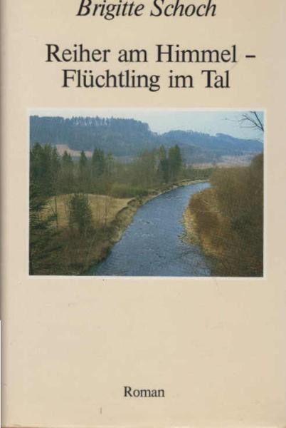 Reiher am Himmel - Flüchtling im Tal : Jugendjahre an d. Schaffhauser Grenze 1944.