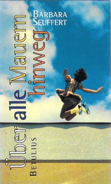 Über alle Mauern hinweg.