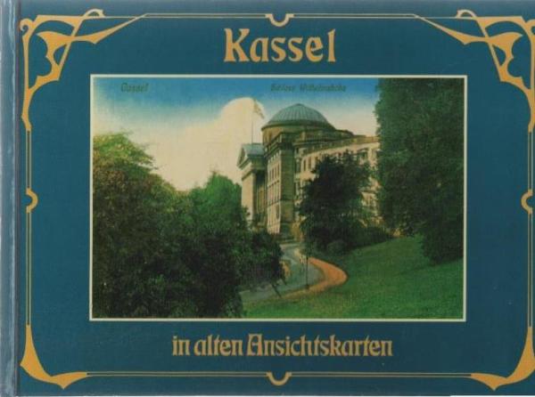 Kassel in alten Ansichtskarten