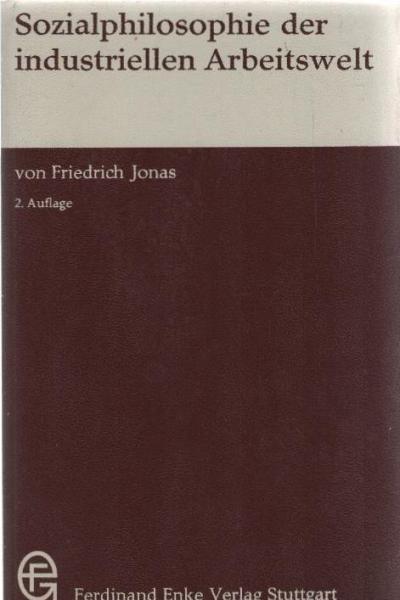 Sozialphilosophie der industriellen Arbeitswelt.