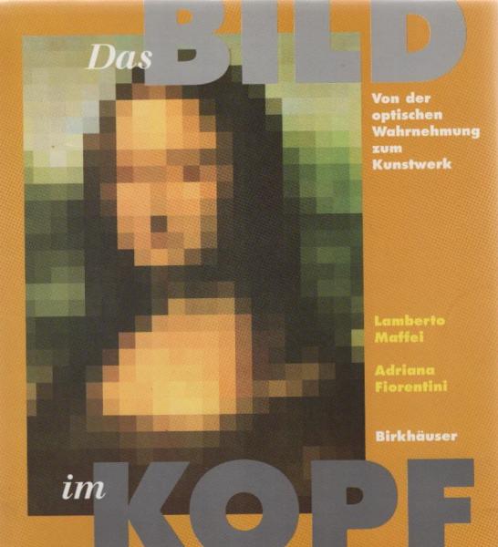 Das Bild im Kopf : von der optischen Wahrnehmung zum Kunstwerk.