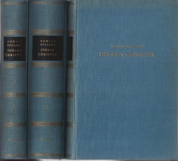 Johann Christof : Die Geschichte einer Generation. 3 Bände: 1., Jugend; 2., In Paris; 3., Am Ziel
