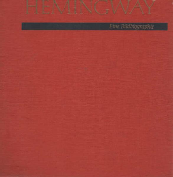 Hemingway : Eine Bildbiographie.