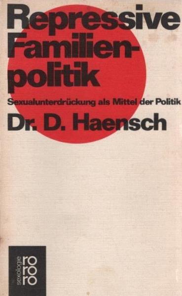 Repressive Familienpolitik : Sexualunterdrückung als Mittel d. Politik.