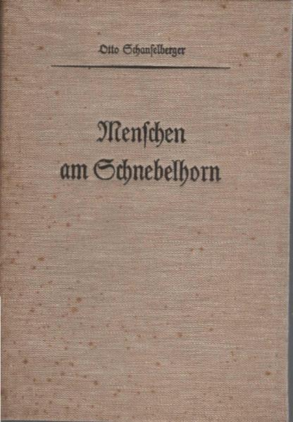 Menschen am Schnebelhorn : aus d. Tagebuch d. Schulmeisters von Strahlegg.