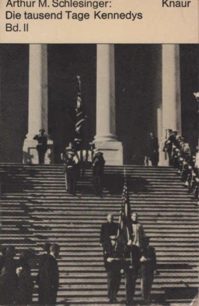 Schlesinger, Arthur M.: Die tausend Tage Kennedys; Teil: Bd. 2.